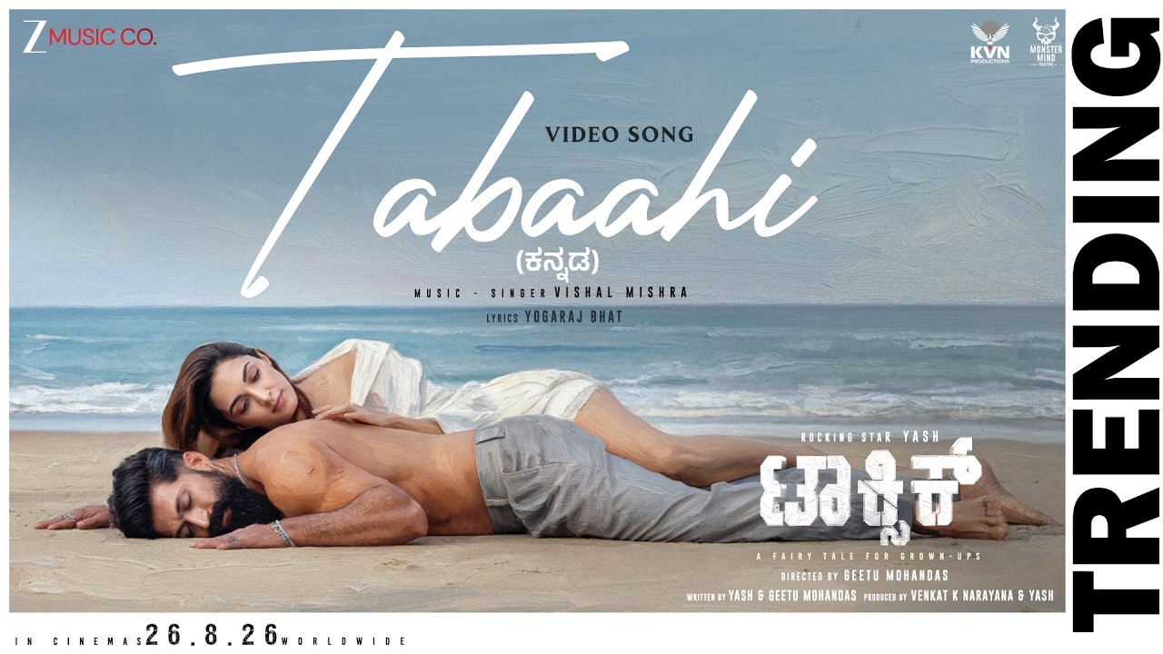 Tabaahi 🔥 | Toxic (Kannada) | Rocking Star Yash & Kiara Advani | Vishal Mishra | Yogaraj Bhat