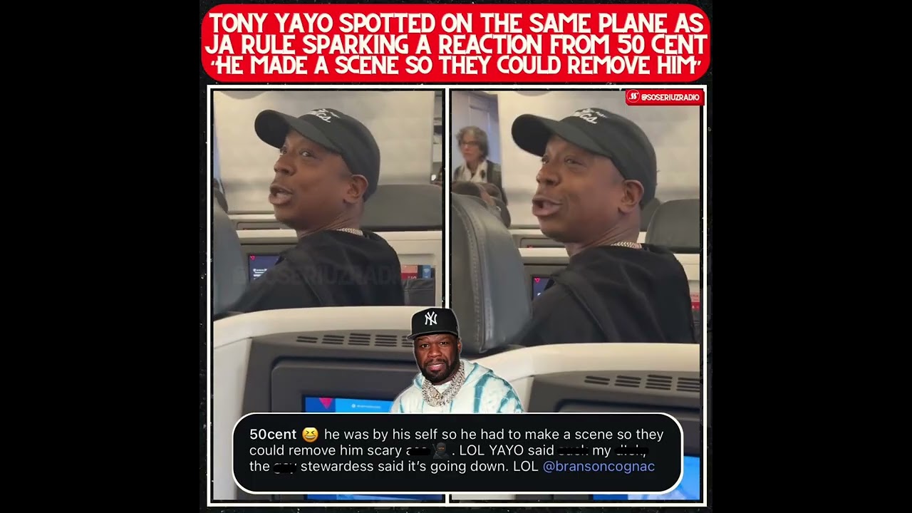 TONY YAYO RUNS INTO JA RULE ON A PLANE AND 50 CENT HAS A LOT TO SAY ABOUT IT! - Published by soseriuzradio