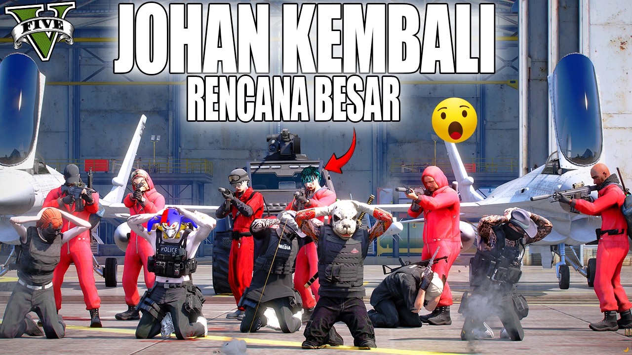 JOHAN KEMBALI KE DOBRAK !! RENCANA GILA JOHAN MENGHABISI SEMUA MUSUH !! GTA 5 ROLEPLAY