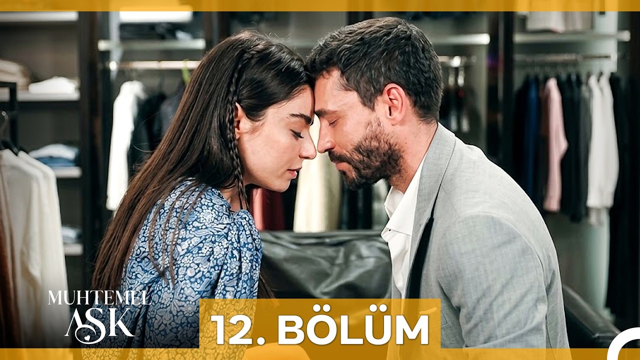 Muhtemel Aşk 12. Bölüm