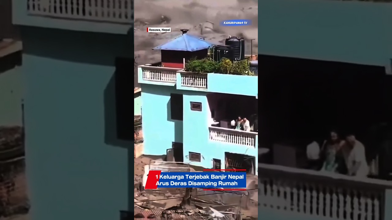 Banjir Bandang Nepal: Satu Keluarga Terjebak, Akhirnya Dievakuasi