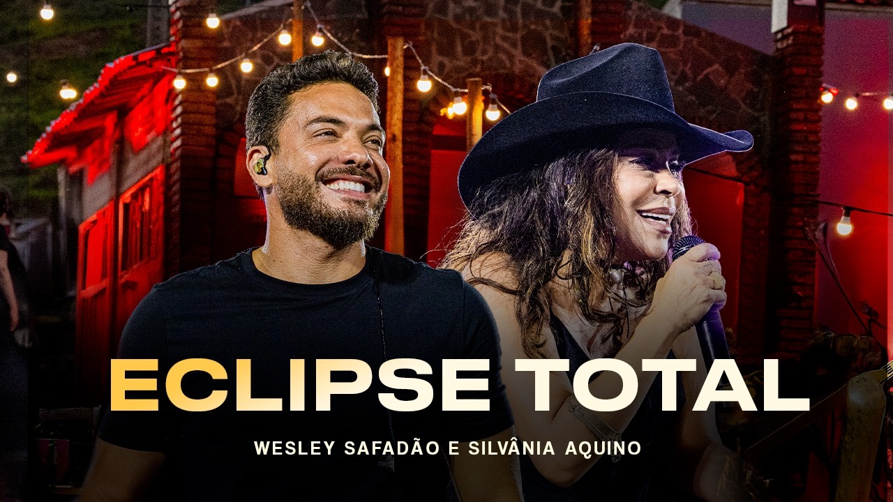 Wesley Safadão e Silvânia Aquino (Silvânia e Berg) - Eclipse Total - Meu Forró É Mundo