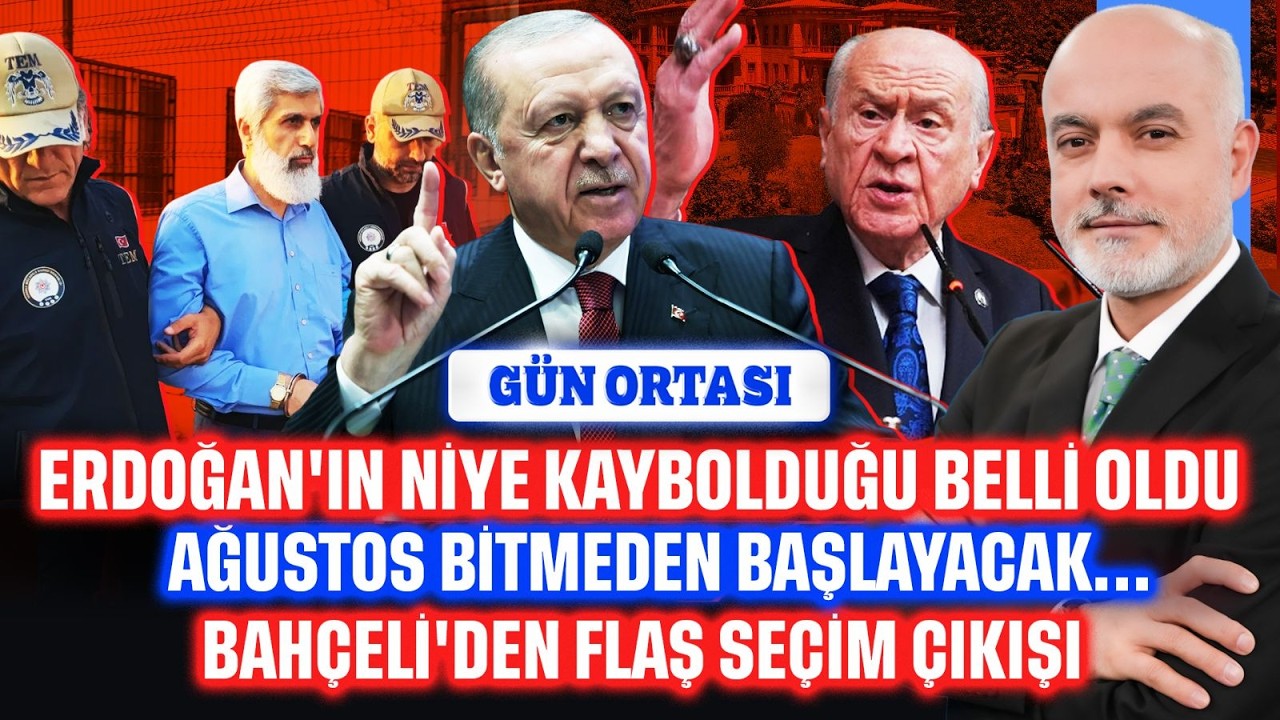 Erdoğan'ın niye ortadan kaybolduğu belli oldu! Esas planı Bahçeli açık etti | Gün Ortası