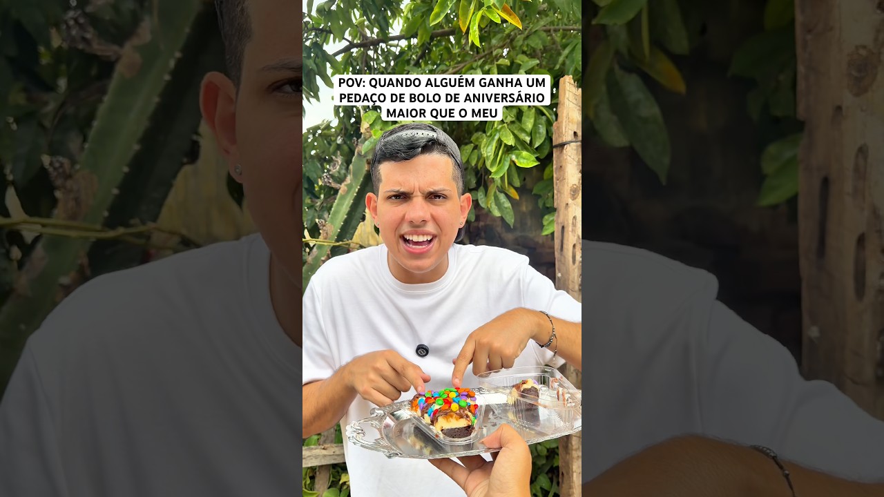 POV: QUANDO ALGUÉM GANHA UM PEDAÇO DE BOLO DE ANIVERSÁRIO MAIOR QUE O MEU