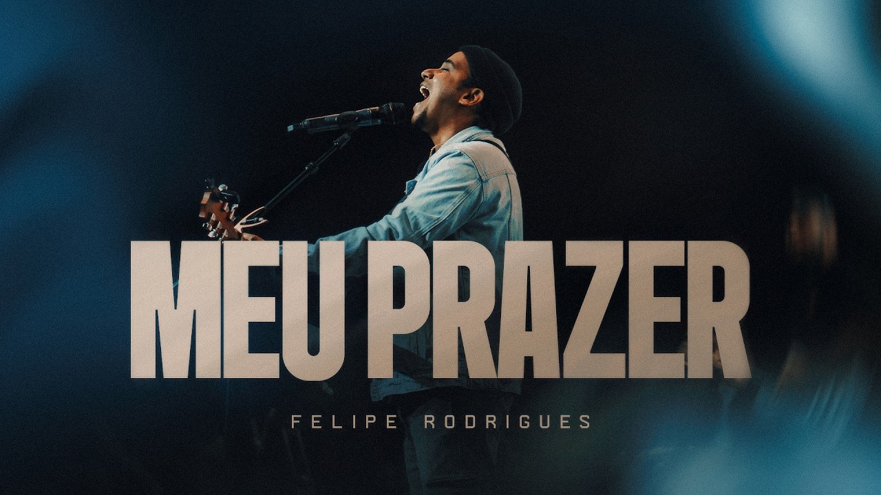Felipe Rodrigues | Meu Prazer - Ministração Ao Vivo