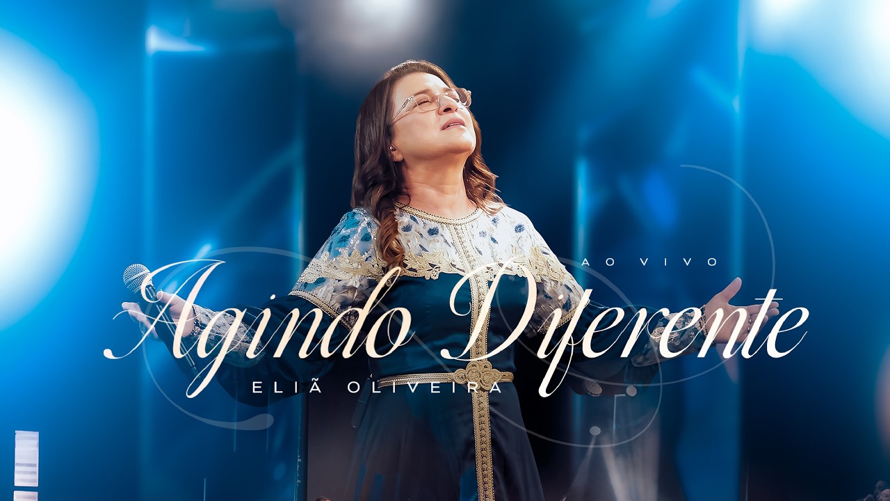 Agindo Diferente | Eliã Oliveira (ao vivo)